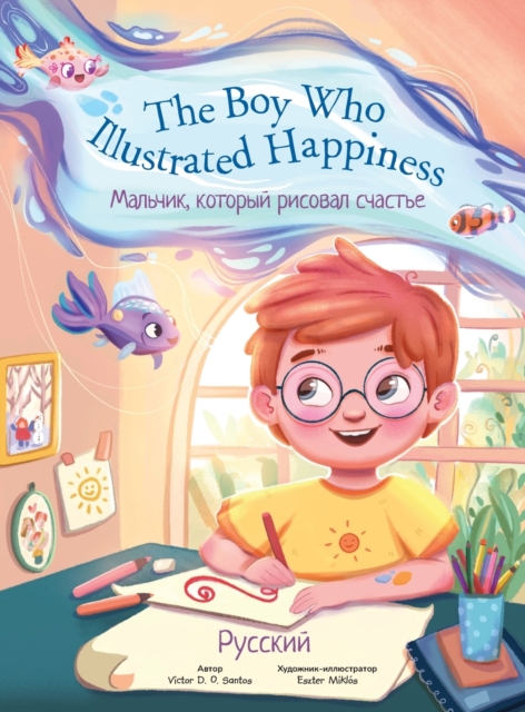 The Boy Who Illustrated Happiness - Russian Edition : Children's Picture Book, Hardback Book