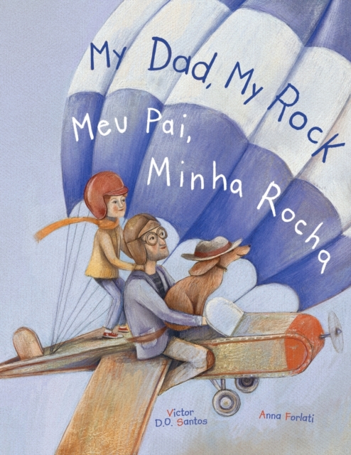 My Dad, My Rock / Meu Pai, Minha Rocha - Bilingual English and Portuguese (Brazil) Edition : Children's Picture Book, Paperback / softback Book