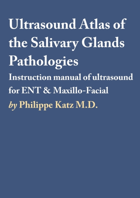Ultrasound Atlas of the Salivary Glands Pathologies, Paperback / softback Book