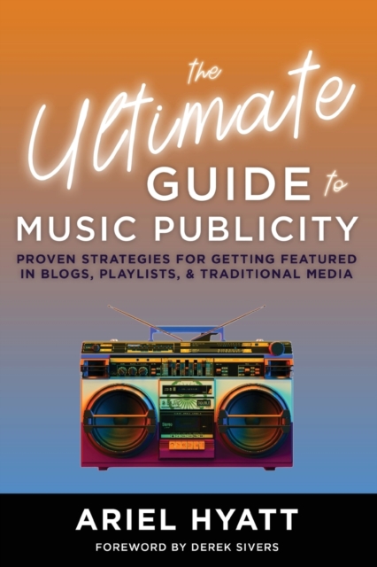 The Ultimate Guide to Music Publicity, Paperback / softback Book
