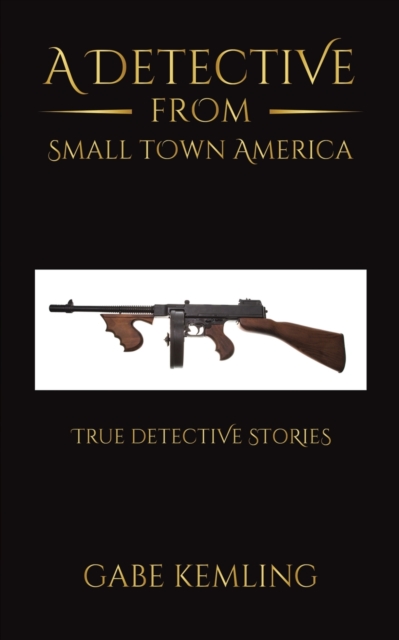 DETECTIVE FROM SMALL TOWN AMERICA, Paperback Book