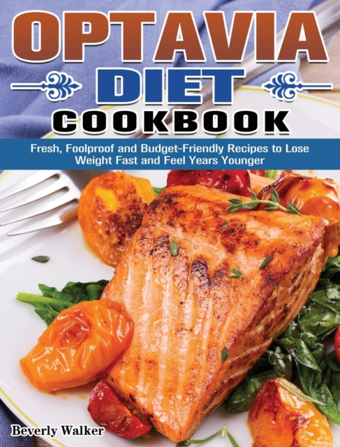 Lean & Green Diet Cookbook : Fresh, Foolproof and Budget-Friendly Recipes to Lose Weight Fast and Feel Years Younger, Hardback Book