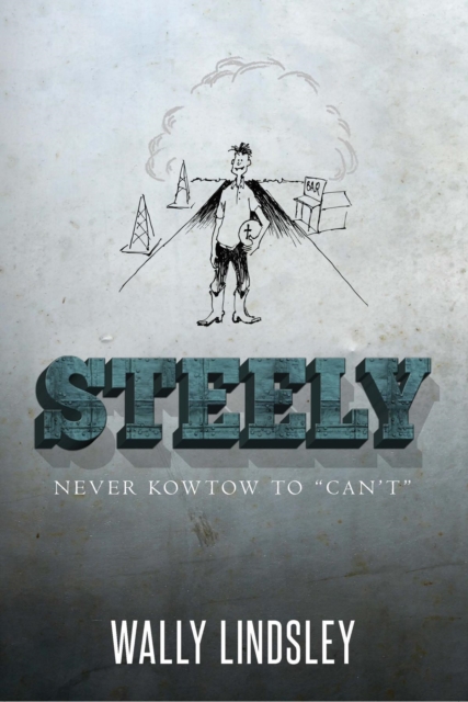 Steely : Never Kowtow to "Can't", EPUB eBook