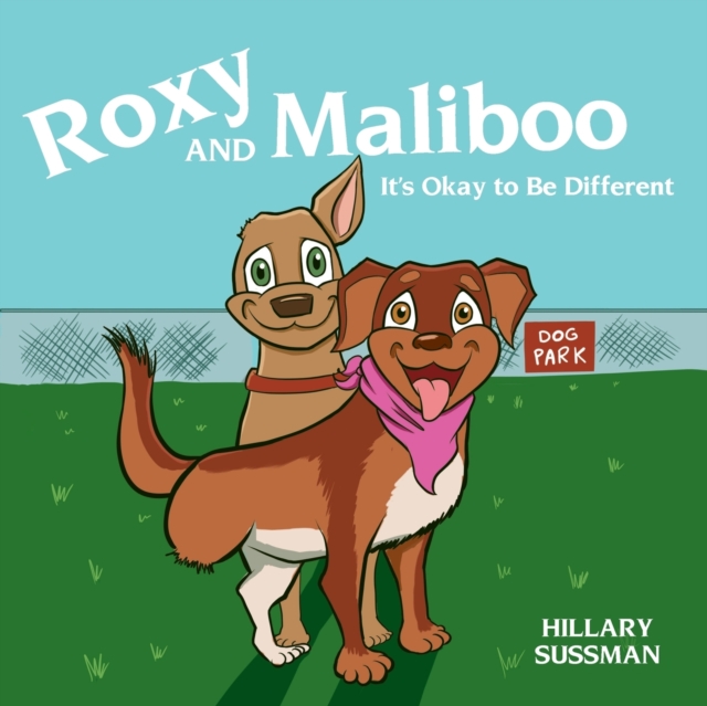 Roxy and Maliboo : It's Okay to Be Different, Paperback / softback Book