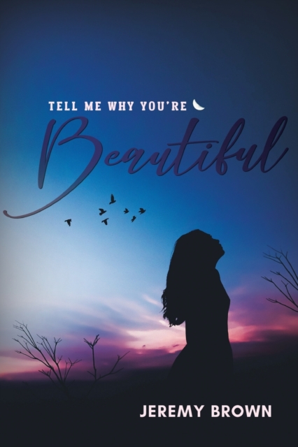 Tell Me Why You're Beautiful, Paperback / softback Book