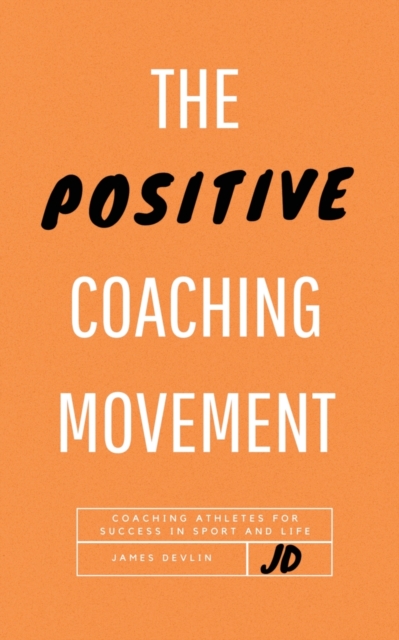 The Positive Coaching Movement, Paperback / softback Book