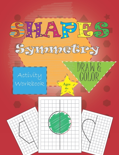 shapes symmetry activity workbook : draw & color for ages 4+, Paperback / softback Book