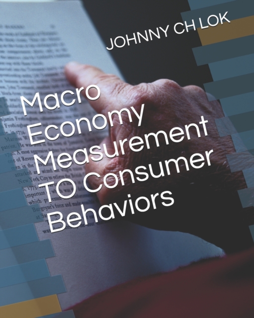 Macro Economy Measurement TO Consumer Behaviors, Paperback / softback Book