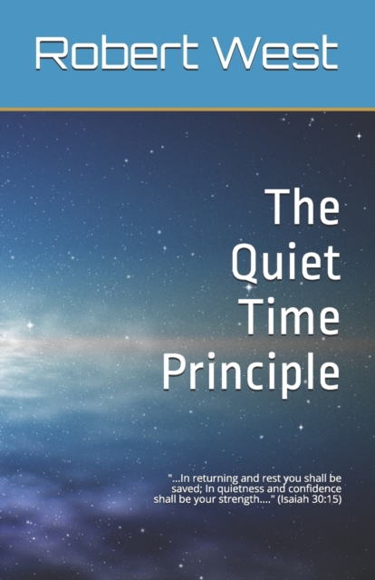 The Quiet Time Principle, Paperback / softback Book
