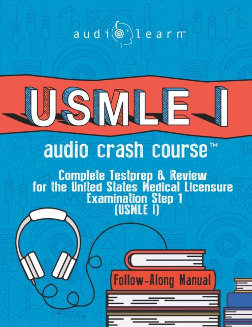 USMLE I Audio Crash Course : Complete Test Prep and Review for the United States Medical Licensure Examination Step 1 (USMLE I), Paperback / softback Book