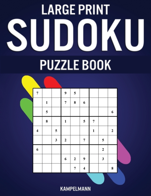 Large Print Sudoku Puzzle Book : 200 Easy and Medium Sudokus - Large Print, Paperback / softback Book