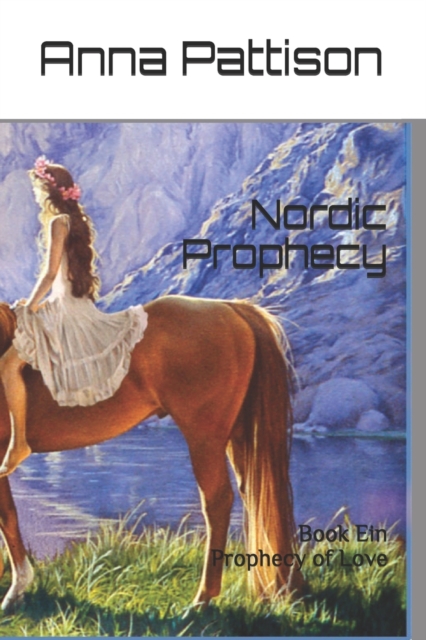 Nordic Prophecy : Book Ein - Prophecy of Love, Paperback / softback Book