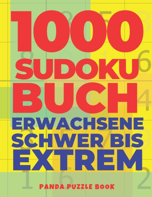1000 Sudoku Buch Erwachsene Schwer Bis Extrem : Logikspiele Fur Erwachsene, Paperback / softback Book