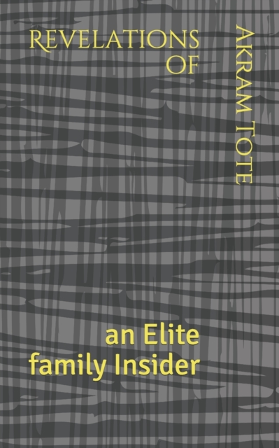 Revelations of : an Elite family Insider, Paperback / softback Book