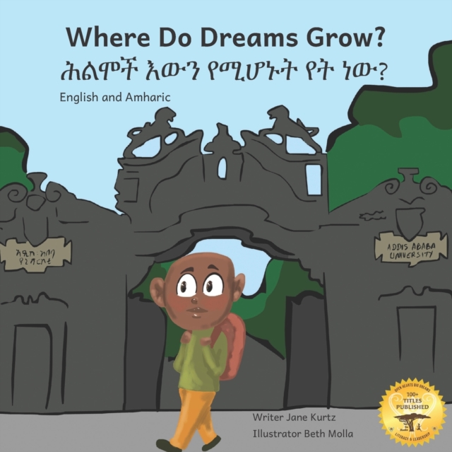 Where Do Dreams Grow : How To Become Anything You Want To Be, In Amharic And English, Paperback / softback Book