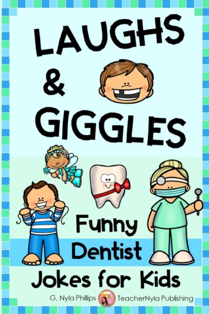 Dentist Jokes for Kids : Toothy Q&A Jokes, Knock-knock Jokes, and Tongue Twisters, Paperback / softback Book