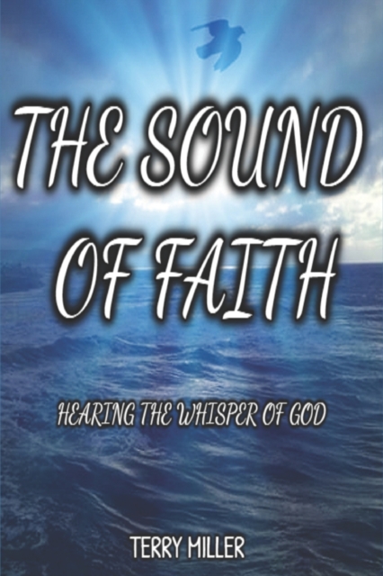 The Sound of Faith : Hearing the Whisper of God, Paperback / softback Book