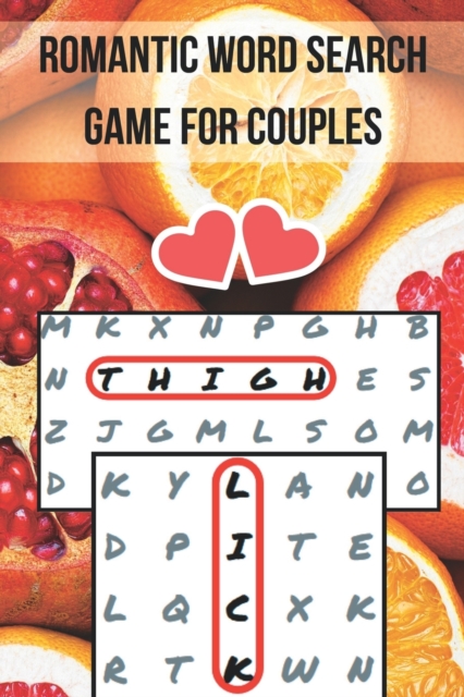 Romantic Word Search Game for Couples : Word Search Challenge for Adults Naughty Foreplay Large Print Puzzle Book for Boyfriend, Girlfriend, Husband or Wife, Paperback / softback Book
