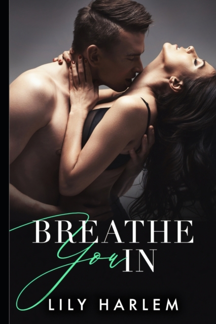 Breathe You In : A Breathtaking Emotional Page Turner with a Twist, Paperback / softback Book