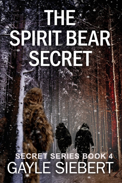 The Spirit Bear Secret : Secrets Series Book 4, Paperback / softback Book