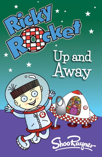 Ricky Rocket - Up and Away : Space boy, Ricky, learns to ride his rocket without stabilisers - perfect for newly confident readers, Paperback / softback Book