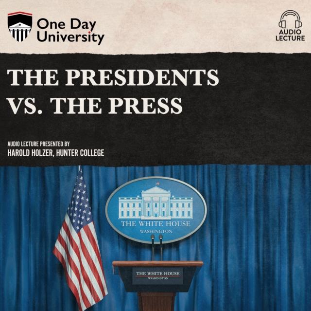 The Presidents vs. the Press, eAudiobook MP3 eaudioBook