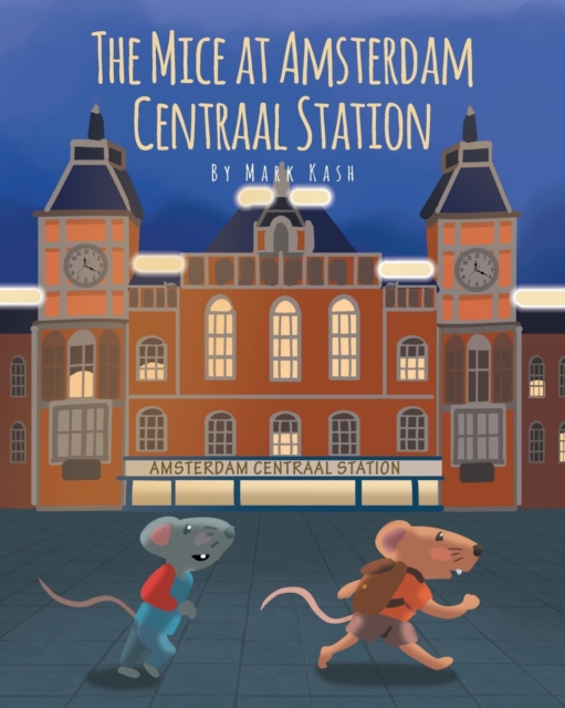 The Mice at Amsterdam Centraal Station, Paperback / softback Book