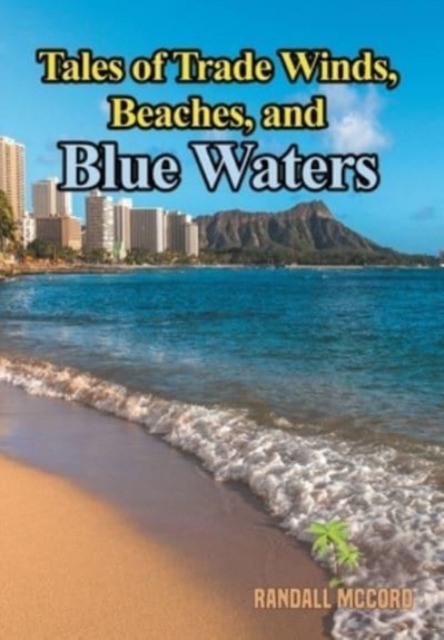 Tales of Trade Winds, Beaches, and Blue Waters, Hardback Book
