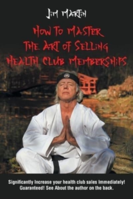 How to Master the Art of Selling Health Club Memberships, Paperback / softback Book