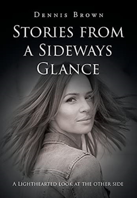 Stories from a Sideways Glance, Hardback Book