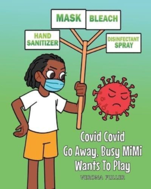 Covid Covid Go Away, Busy MiMi Wants To Play, Paperback / softback Book