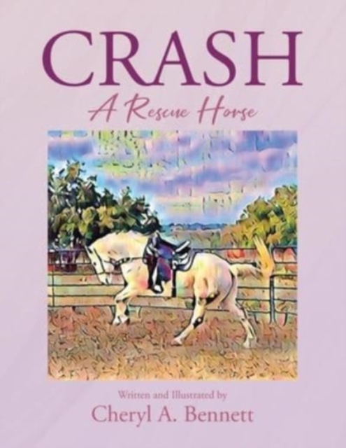 Crash : A Rescue Horse, Paperback / softback Book