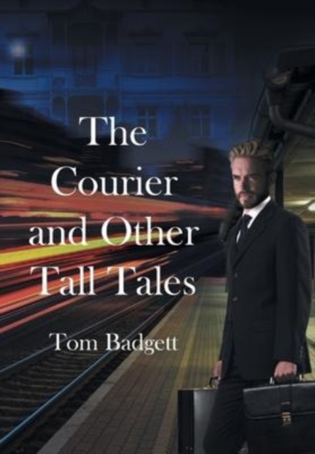 The Courier and Other Tall Tales : More David Thomas Stone stories, Hardback Book