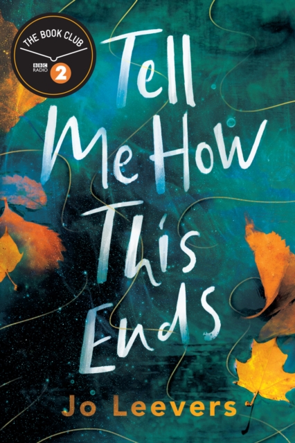 Tell Me How This Ends : A BBC Radio 2 Book Club Pick, Paperback / softback Book
