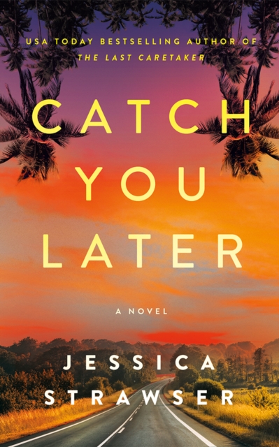 Catch You Later : A Novel, Paperback / softback Book