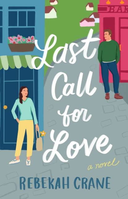 Last Call for Love : A Novel, Hardback Book