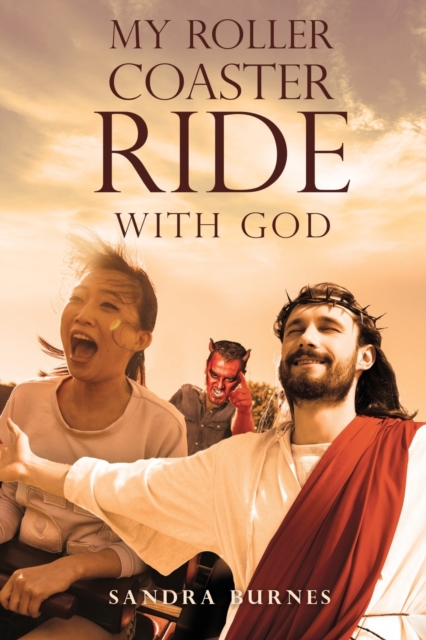 My Roller Coaster Ride with God, Paperback / softback Book