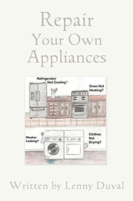 Repair Your Own Appliances, Paperback / softback Book