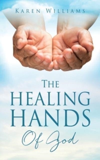 The Healing Hands Of God, Paperback / softback Book