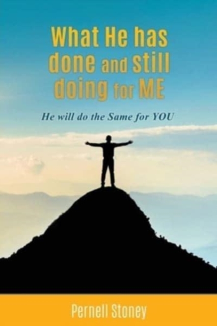 What He has done and still doing for ME : He will do the Same for YOU, Paperback / softback Book