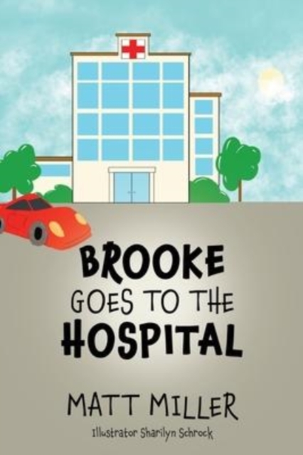 Brooke Goes To The Hospital, Paperback / softback Book