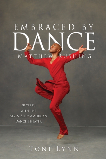 Embraced by Dance : Matthew Rushing, Paperback / softback Book