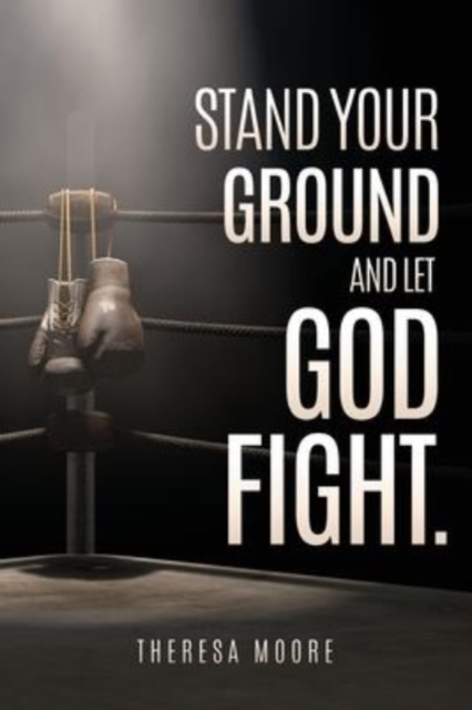 Stand Your Ground and let God Fight., Paperback / softback Book
