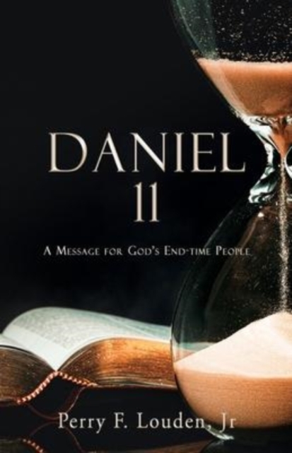 Daniel 11 : A Message for God's End-time People, Paperback / softback Book