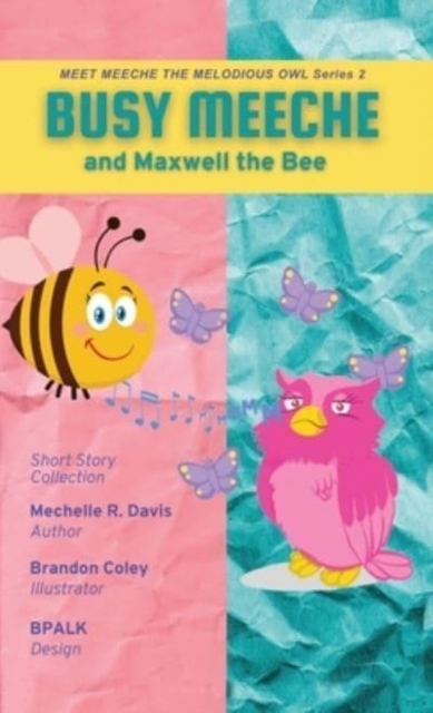 BUSY MEECHE and Maxwell the Bee, Hardback Book