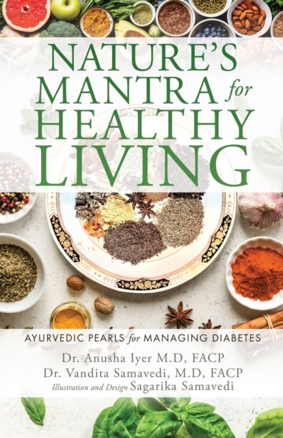 Nature's Mantra for Healthy Living : Ayurvedic Pearls for Managing Diabetes, Paperback / softback Book