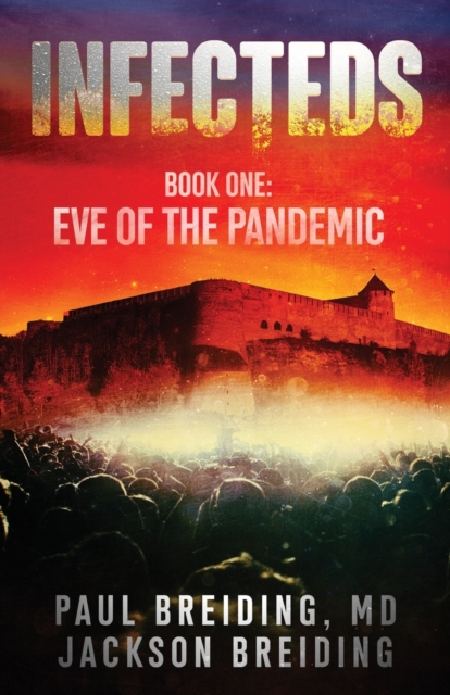 Infecteds : Book One: Eve of the Pandemic, Paperback / softback Book