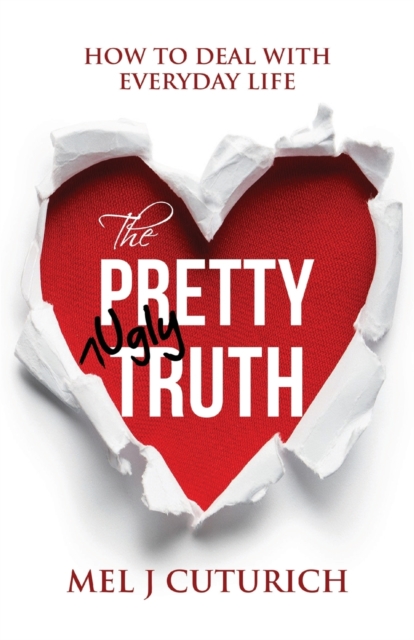 The Pretty Ugly Truth : How to Deal With Everyday Life, Paperback / softback Book
