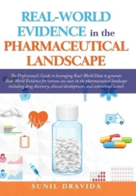 Real-World Evidence in the Pharmaceutical Landscape, Hardback Book