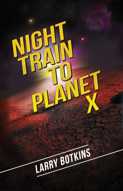 Night Train to Planet X, Paperback / softback Book
